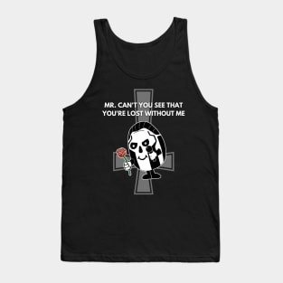 Mr Lost Without Me - Ghost Papa Meme Tank Top